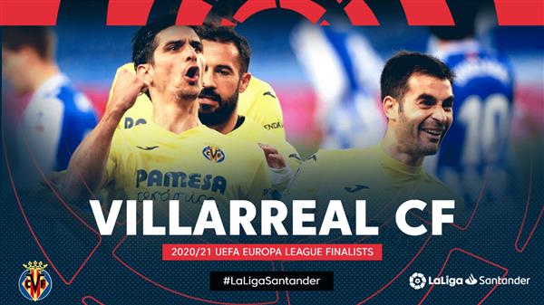 La Liga's new glory! Villarreal's UEFA Miracle